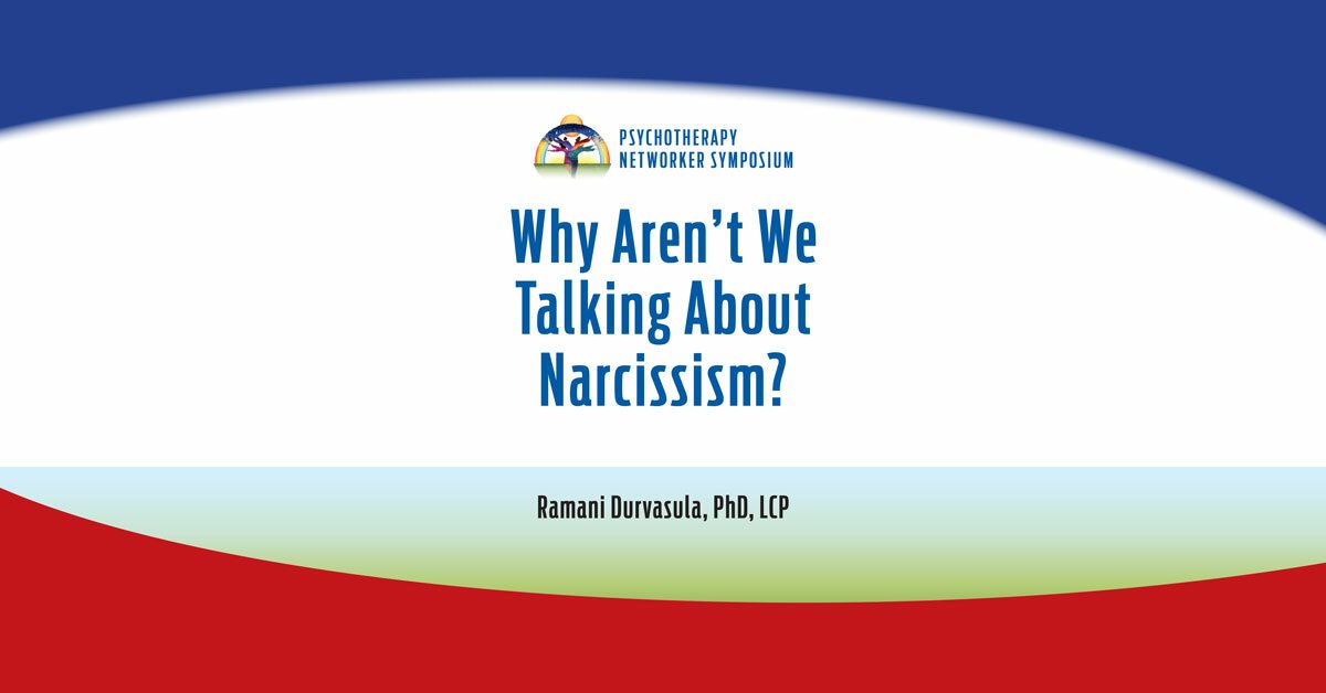 Why Aren't We Talking About Narcissism? 2