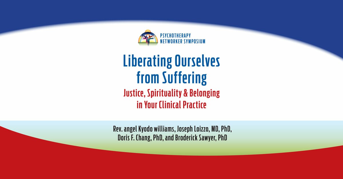 Liberating Ourselves from Suffering: Justice, Spirituality & Belonging in Your Clinical Practice 2