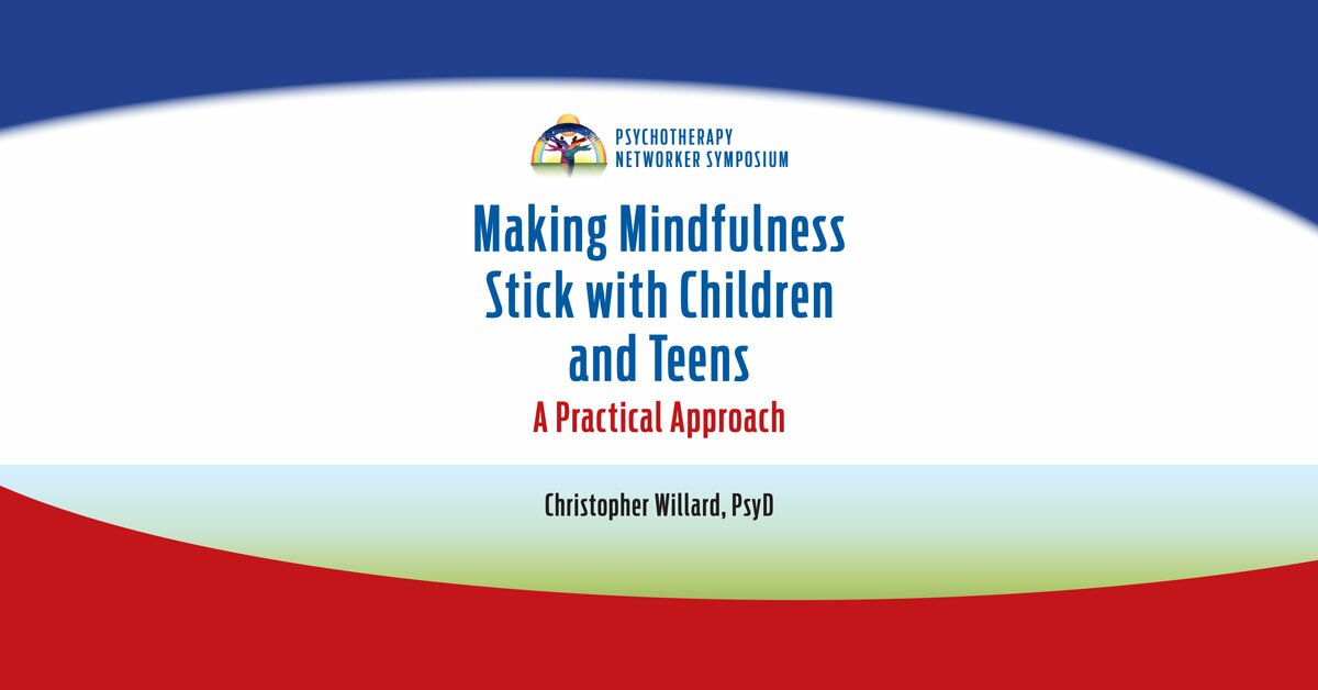 Making Mindfulness Stick with Children and Teens: A Practical Approach 2