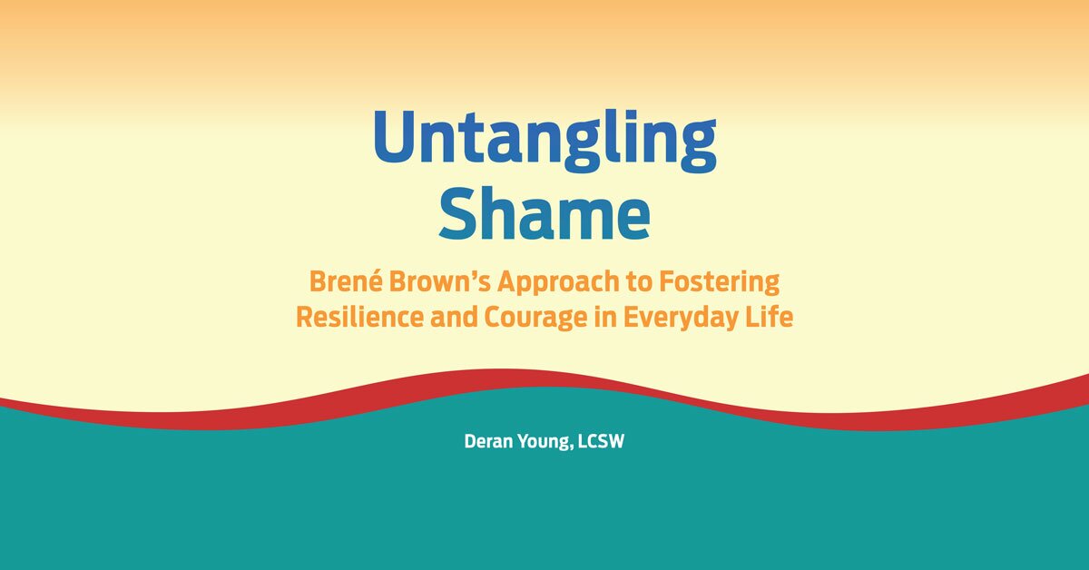 Untangling Shame: Brené Brown’s Approach to Fostering Resilience and Courage in Everyday Life 2