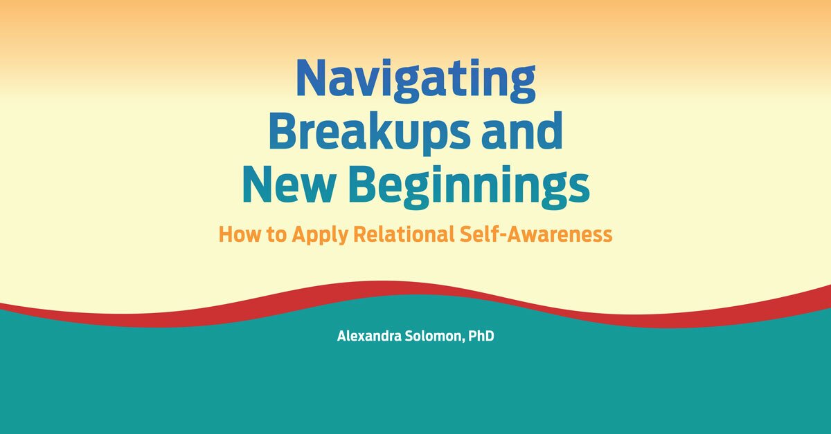 Navigating Breakups and New Beginnings: How to Apply Relational Self-Awareness 2