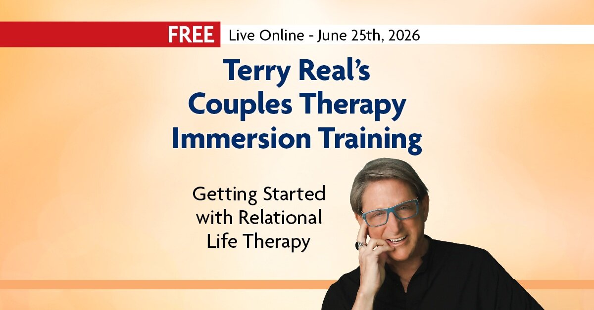 FREE LIVE EVENT! | Terry Real's Couples Therapy Immersion Training