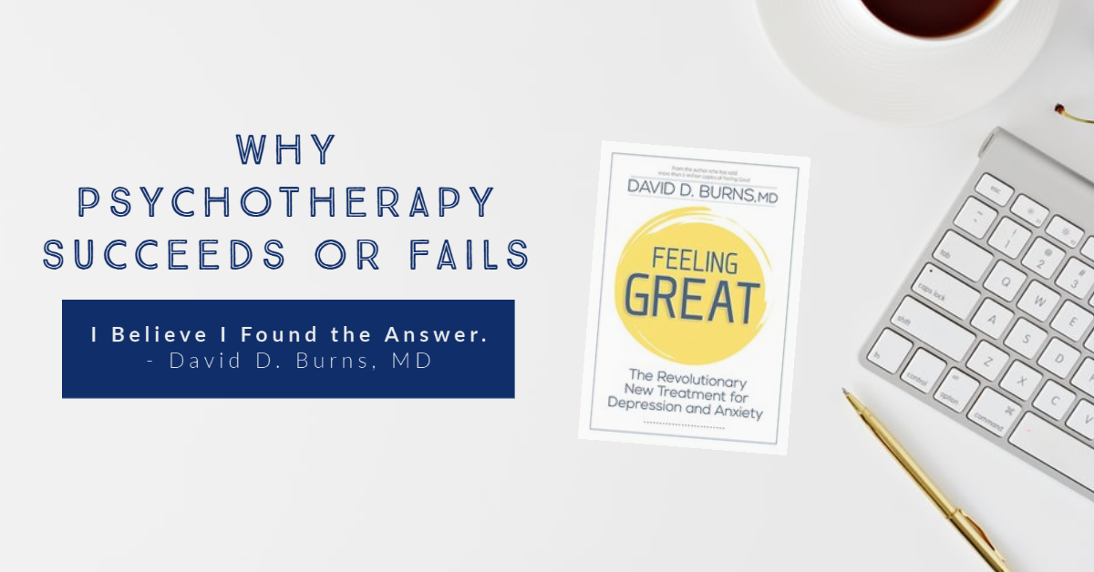 Why Psychotherapy Succeeds Or Fails—I Believe I Found The Answer. David ...