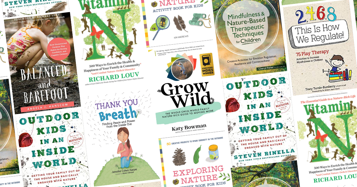 8 Books to Help Kids Reap the Mental and Physical Benefits of Nature